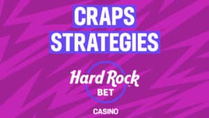 Craps strategies at Hard Rock